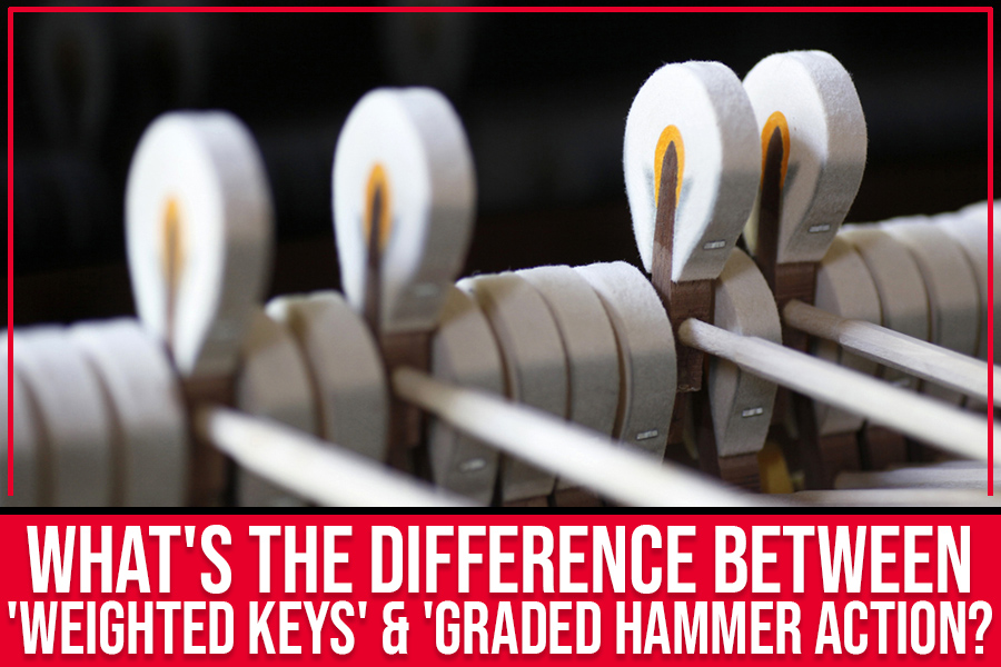 What's The Difference Between 'Weighted Keys' & 'Graded Hammer Action?